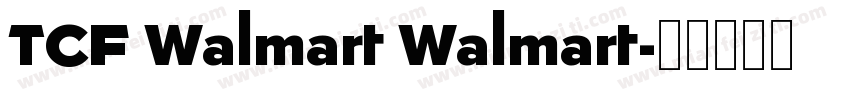 TCF Walmart Walmart字体转换
